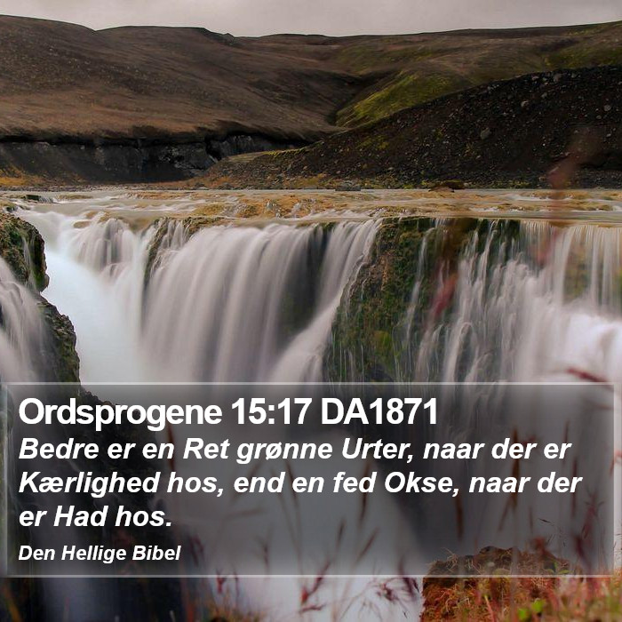 Ordsprogene 15:17 DA1871 Bible Study