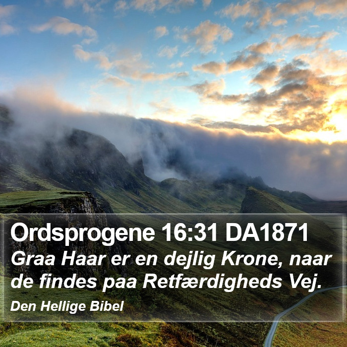 Ordsprogene 16:31 DA1871 Bible Study