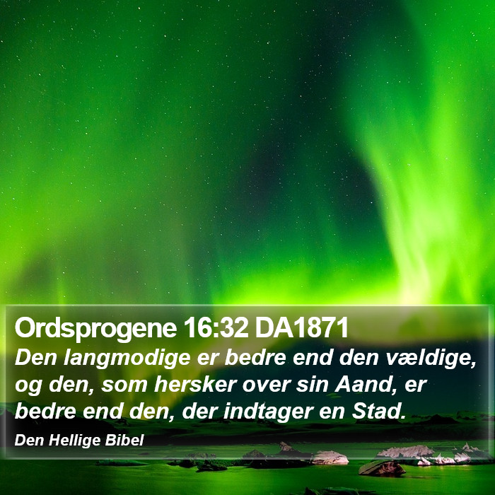 Ordsprogene 16:32 DA1871 Bible Study