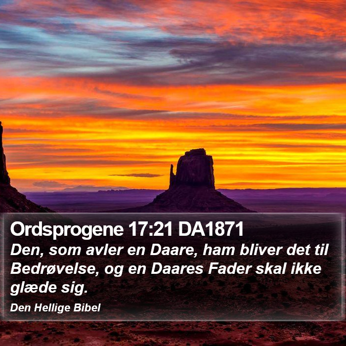 Ordsprogene 17:21 DA1871 Bible Study