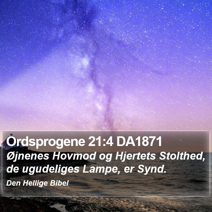 Ordsprogene 21:4 DA1871 Bible Study