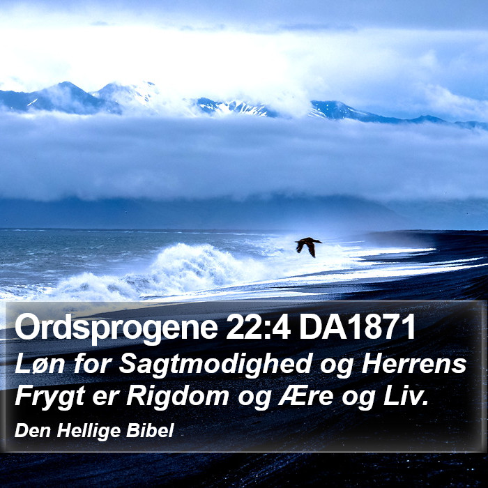 Ordsprogene 22:4 DA1871 Bible Study