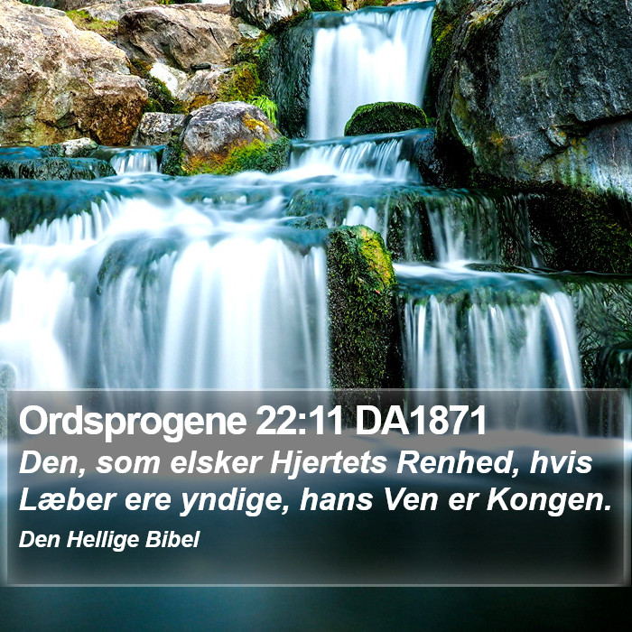 Ordsprogene 22:11 DA1871 Bible Study