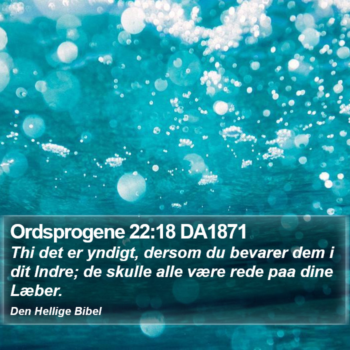 Ordsprogene 22:18 DA1871 Bible Study