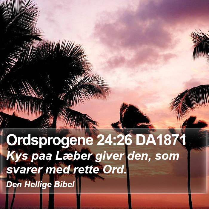 Ordsprogene 24:26 DA1871 Bible Study