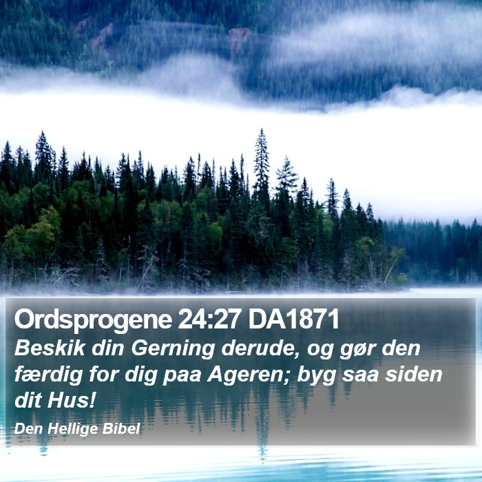 Ordsprogene 24:27 DA1871 Bible Study