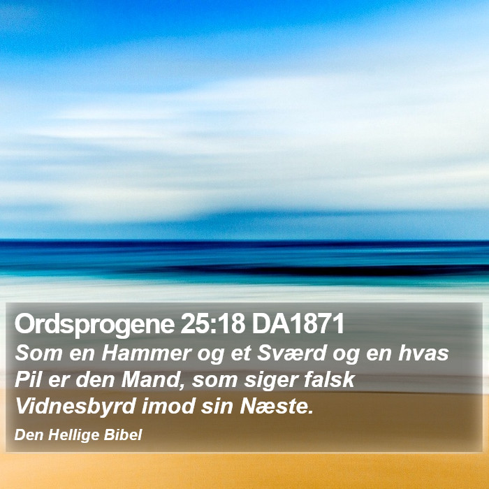 Ordsprogene 25:18 DA1871 Bible Study