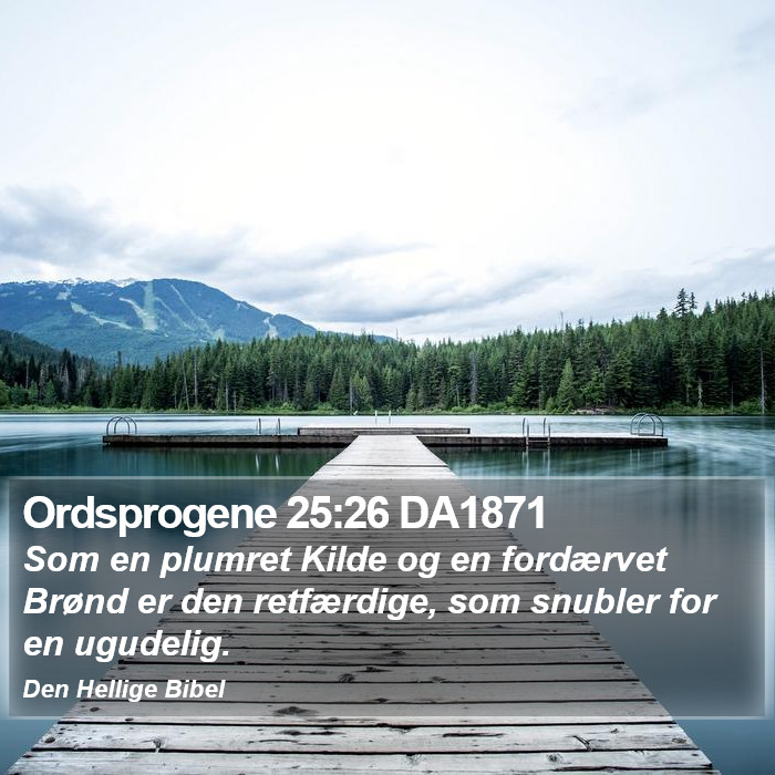 Ordsprogene 25:26 DA1871 Bible Study