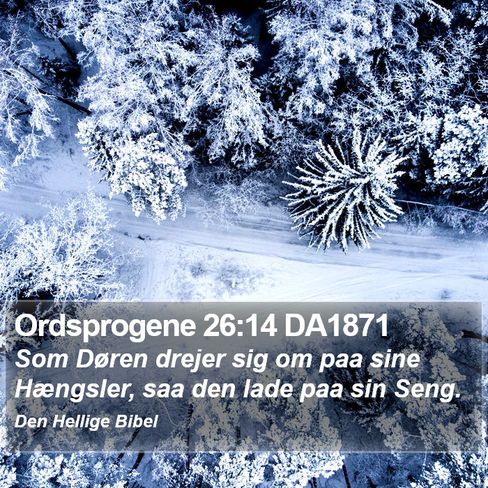 Ordsprogene 26:14 DA1871 Bible Study