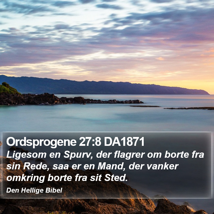 Ordsprogene 27:8 DA1871 Bible Study