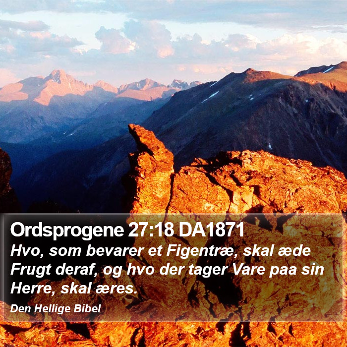 Ordsprogene 27:18 DA1871 Bible Study