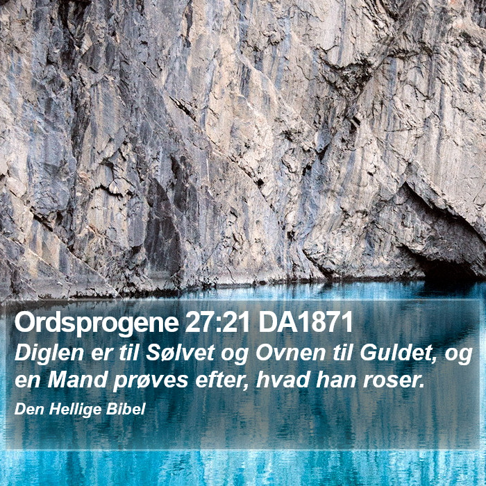 Ordsprogene 27:21 DA1871 Bible Study