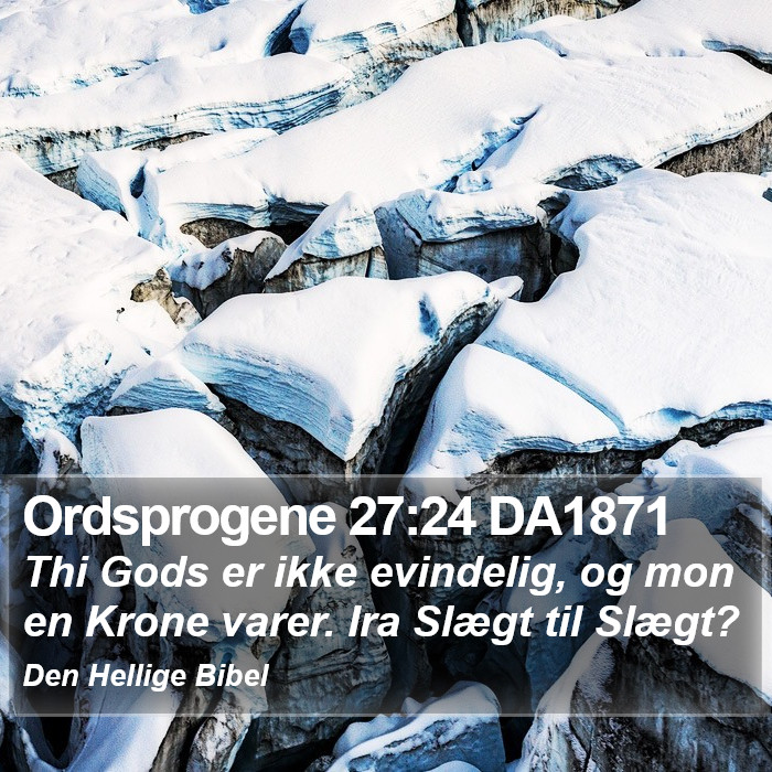 Ordsprogene 27:24 DA1871 Bible Study