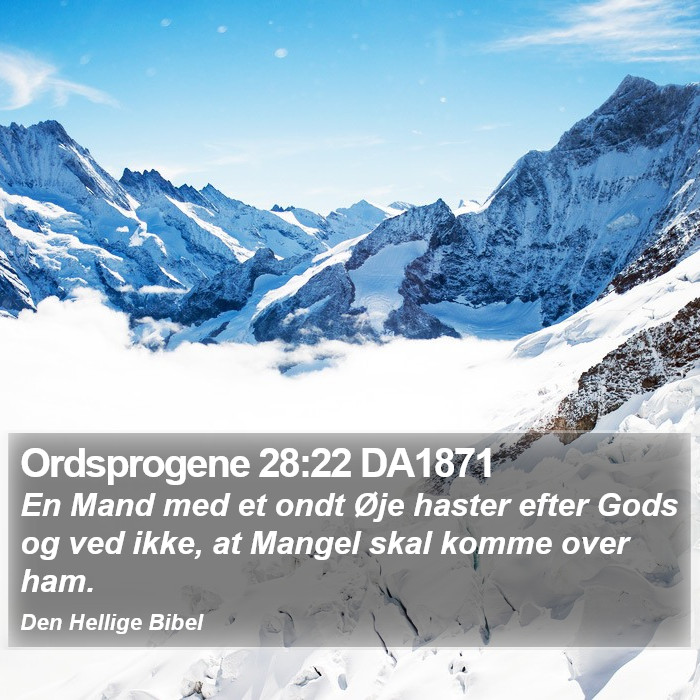 Ordsprogene 28:22 DA1871 Bible Study
