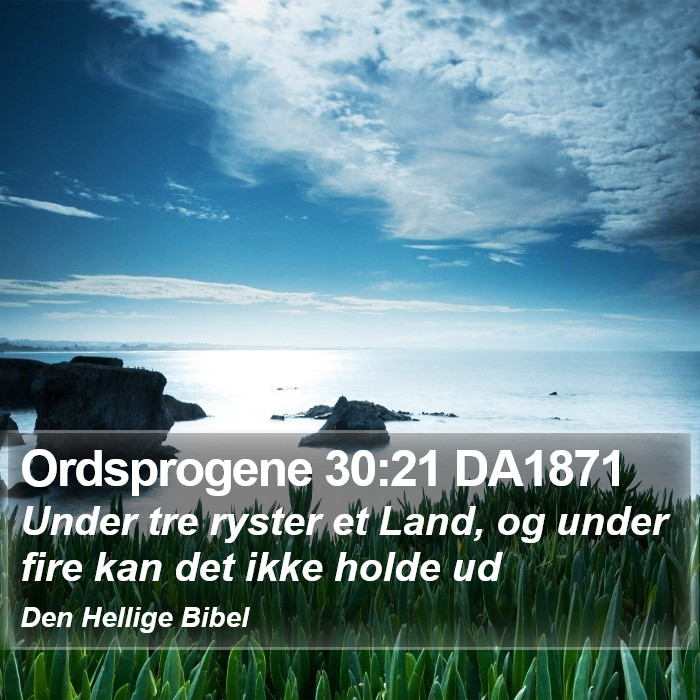 Ordsprogene 30:21 DA1871 Bible Study