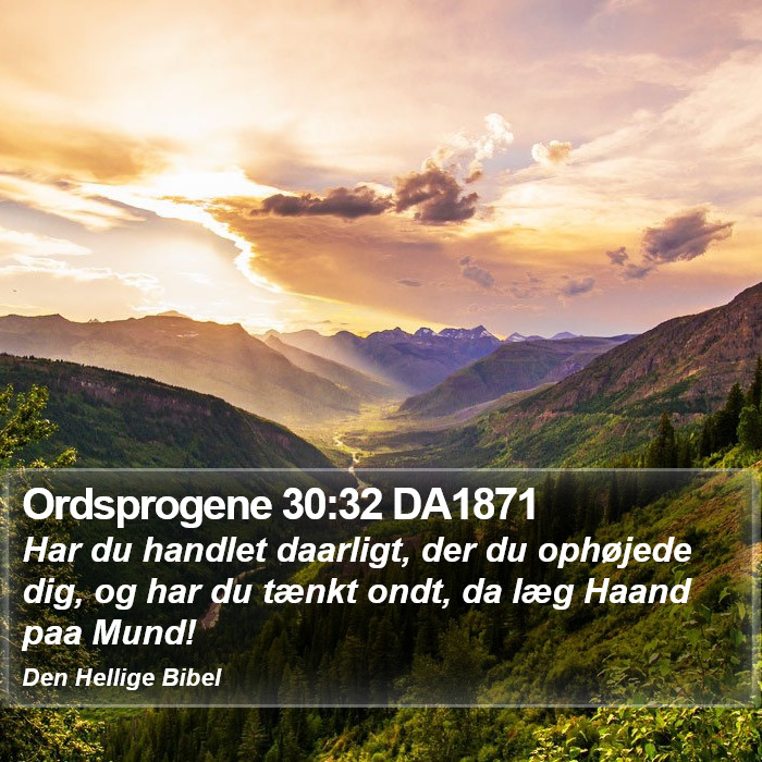 Ordsprogene 30:32 DA1871 Bible Study