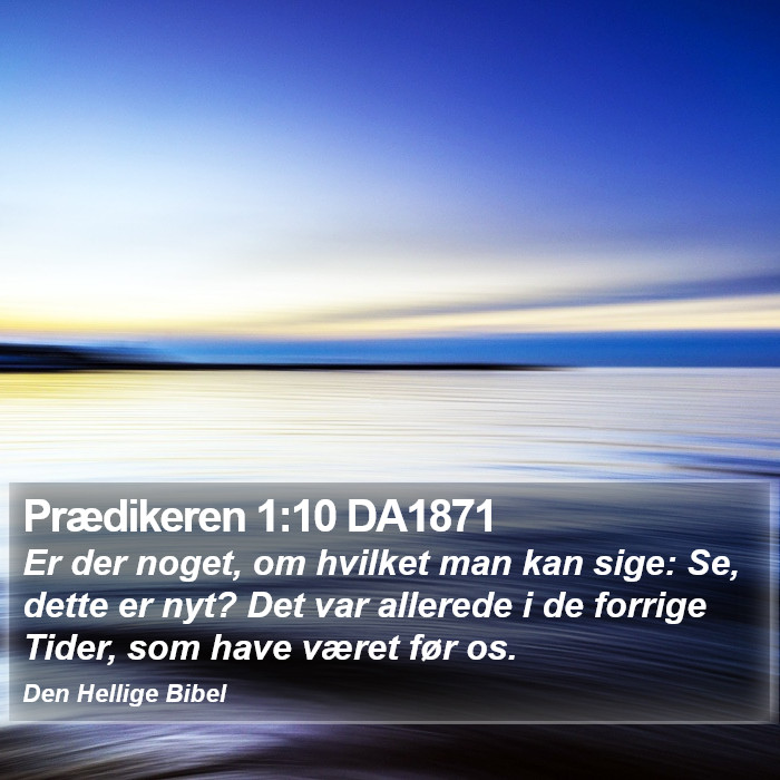 Prædikeren 1:10 DA1871 Bible Study