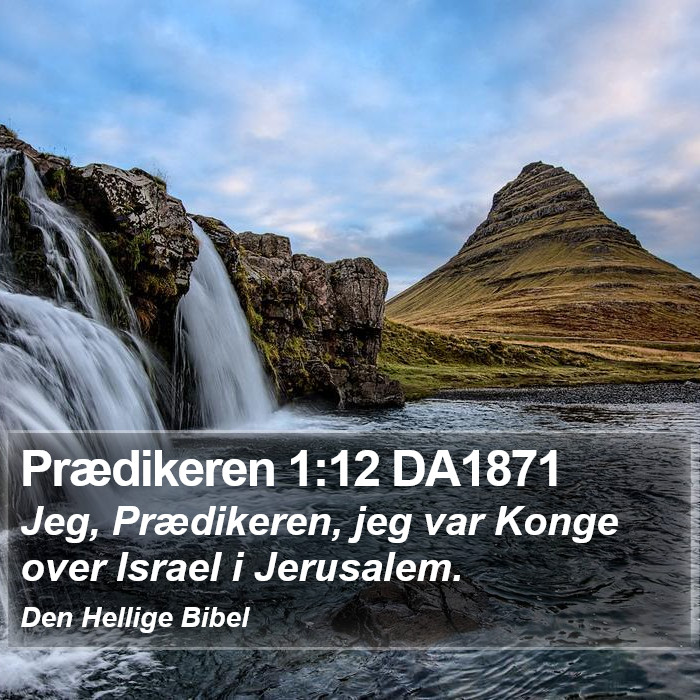 Prædikeren 1:12 DA1871 Bible Study