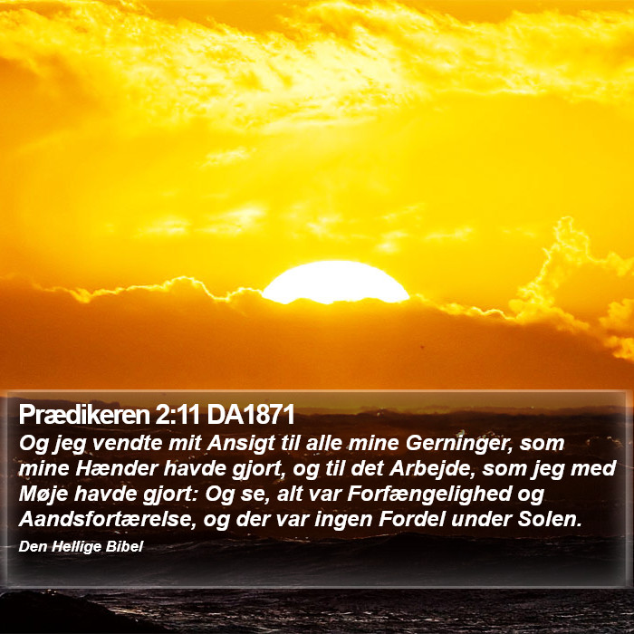 Prædikeren 2:11 DA1871 Bible Study