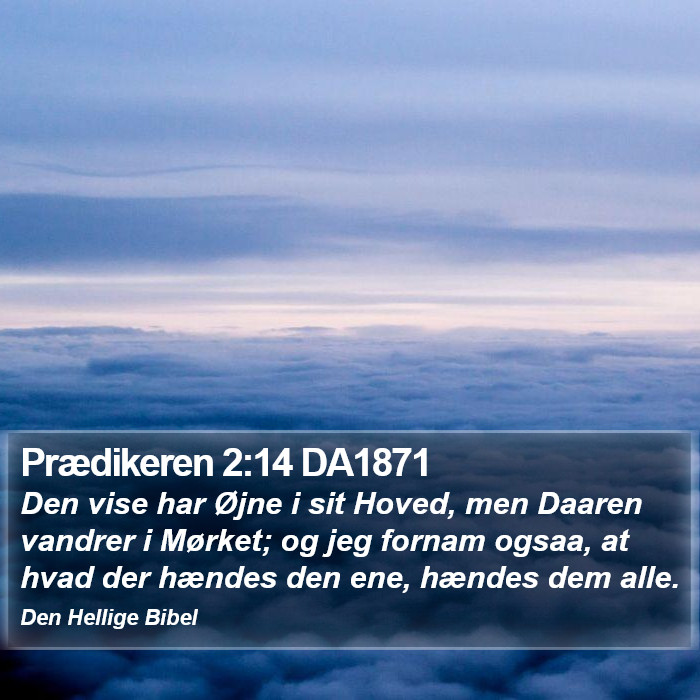 Prædikeren 2:14 DA1871 Bible Study