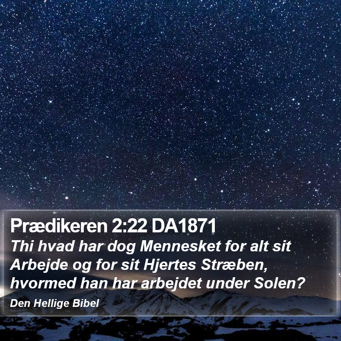 Prædikeren 2:22 DA1871 Bible Study