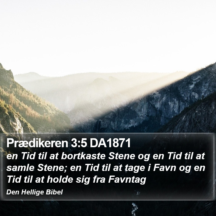 Prædikeren 3:5 DA1871 Bible Study