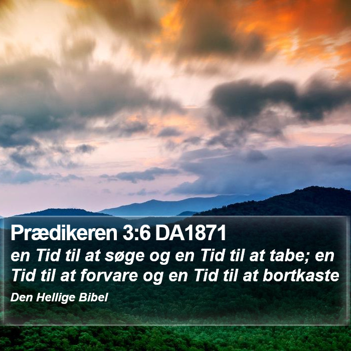 Prædikeren 3:6 DA1871 Bible Study