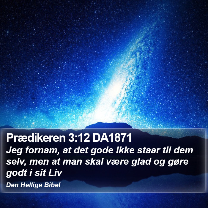 Prædikeren 3:12 DA1871 Bible Study