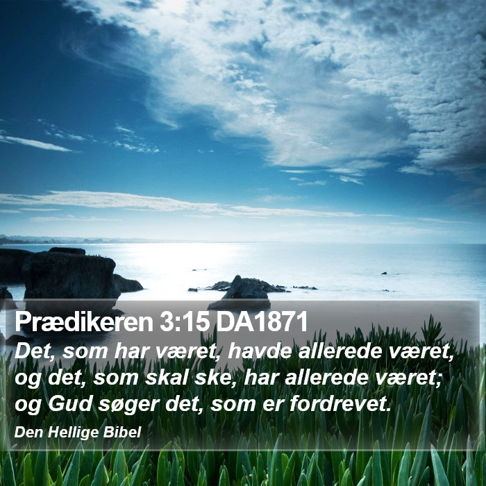 Prædikeren 3:15 DA1871 Bible Study