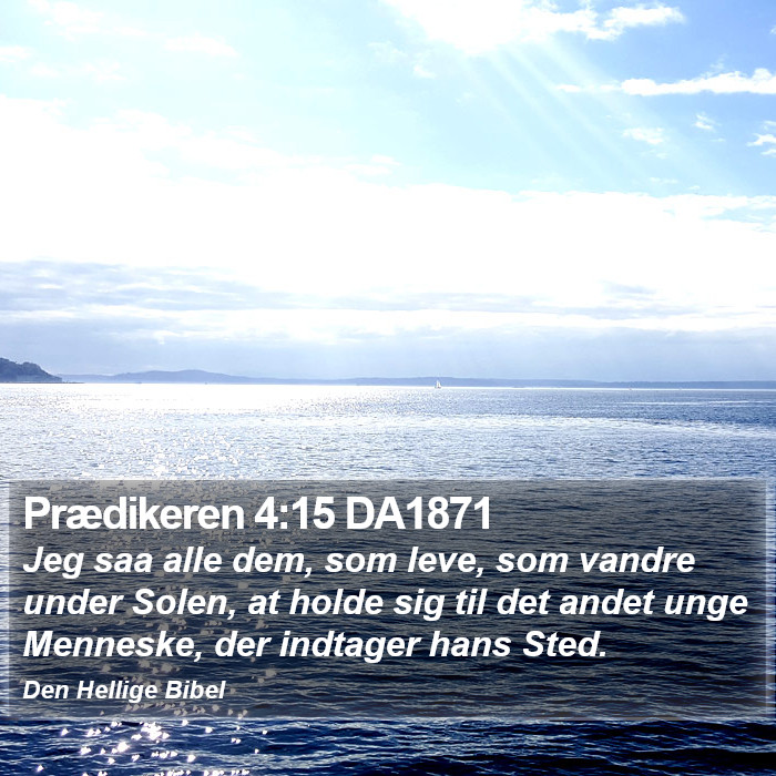 Prædikeren 4:15 DA1871 Bible Study