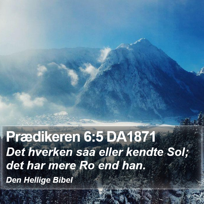 Prædikeren 6:5 DA1871 Bible Study