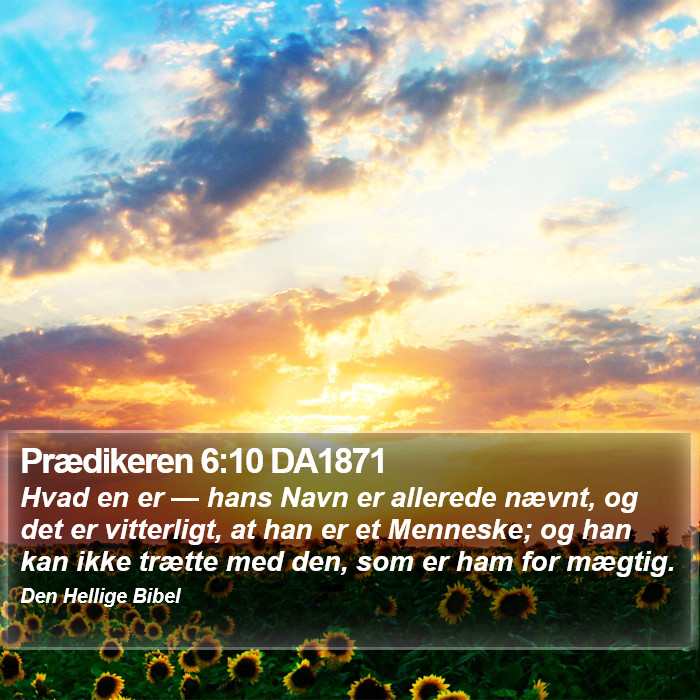 Prædikeren 6:10 DA1871 Bible Study