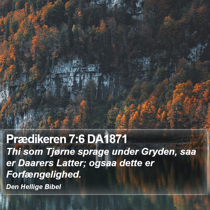 Prædikeren 7:6 DA1871 Bible Study