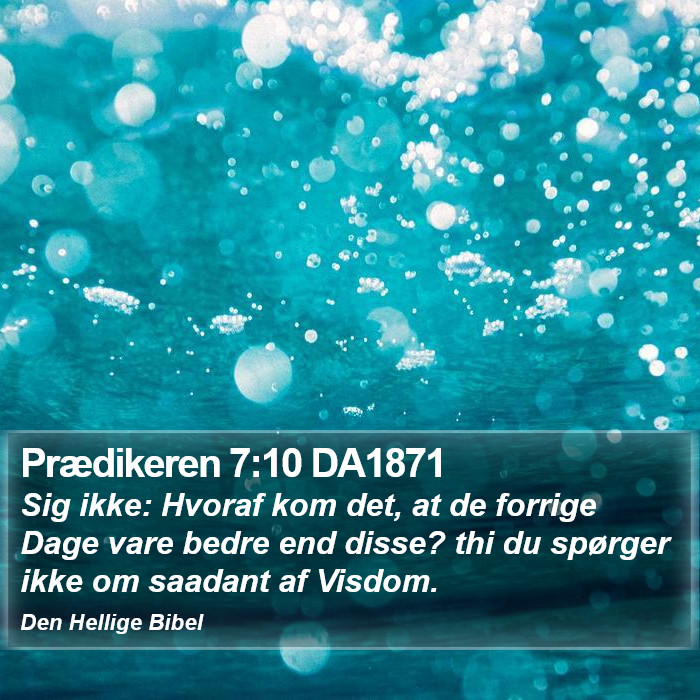 Prædikeren 7:10 DA1871 Bible Study