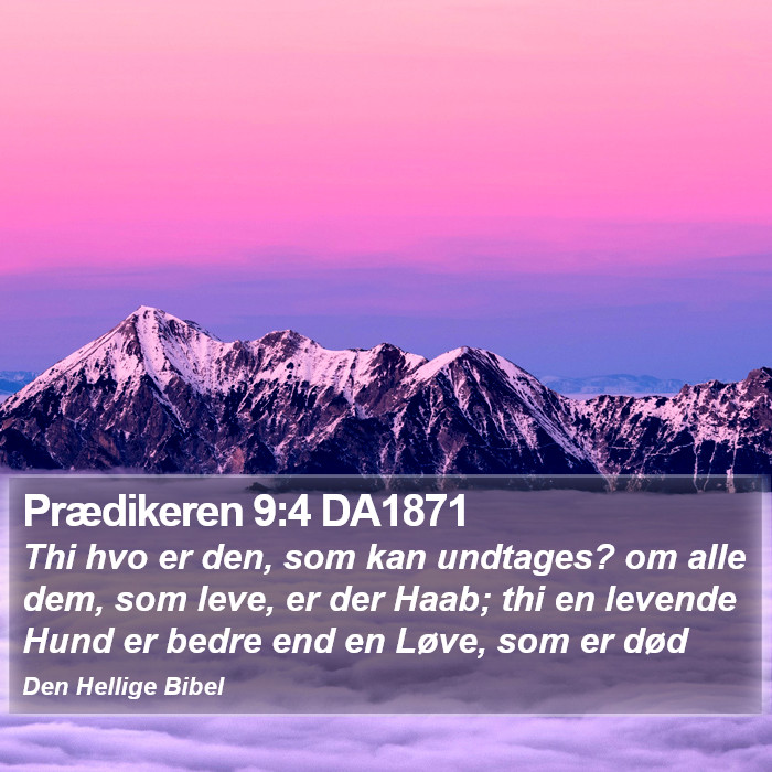 Prædikeren 9:4 DA1871 Bible Study