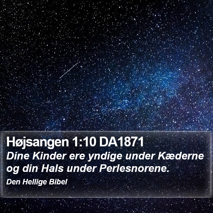 Højsangen 1:10 DA1871 Bible Study