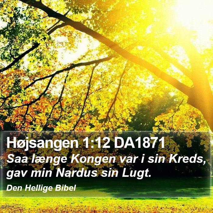 Højsangen 1:12 DA1871 Bible Study