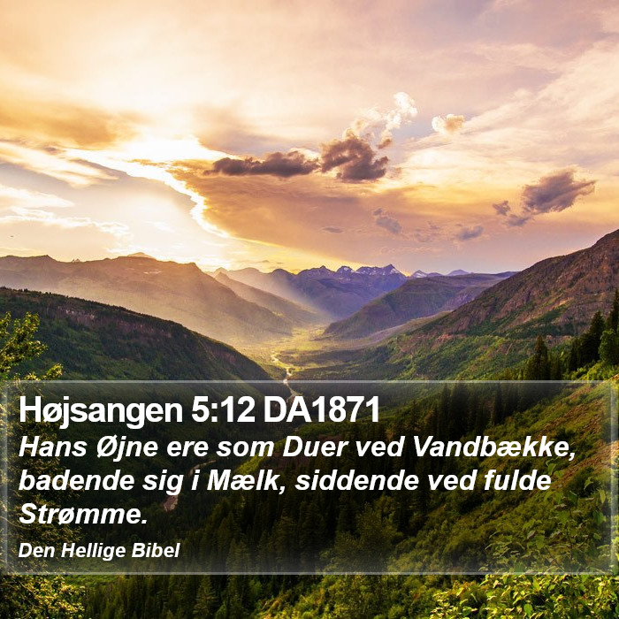 Højsangen 5:12 DA1871 Bible Study