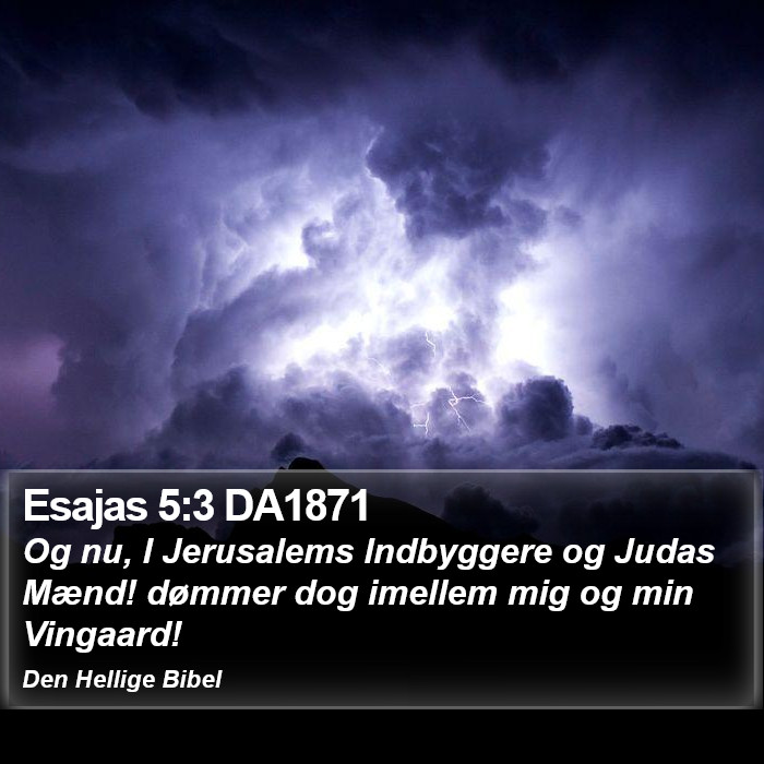 Esajas 5:3 DA1871 Bible Study