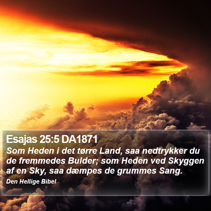 Esajas 25:5 DA1871 Bible Study