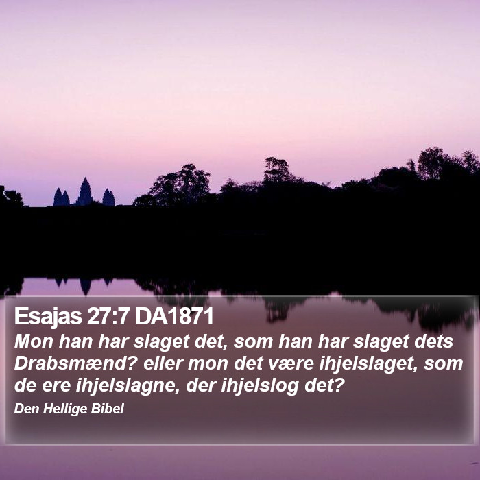 Esajas 27:7 DA1871 Bible Study