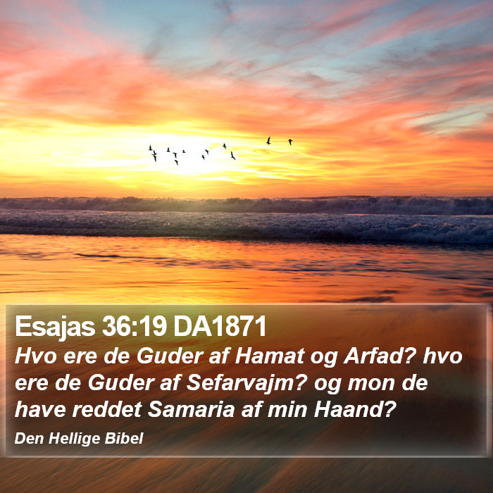 Esajas 36:19 DA1871 Bible Study