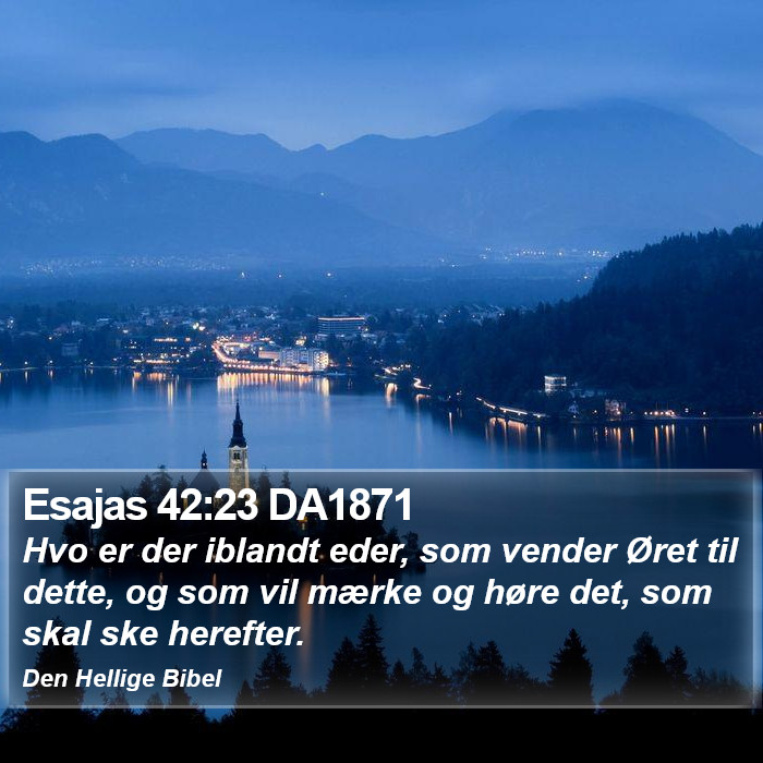 Esajas 42:23 DA1871 Bible Study