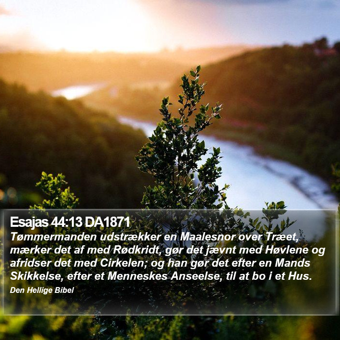 Esajas 44:13 DA1871 Bible Study