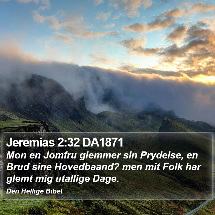 Jeremias 2:32 DA1871 Bible Study