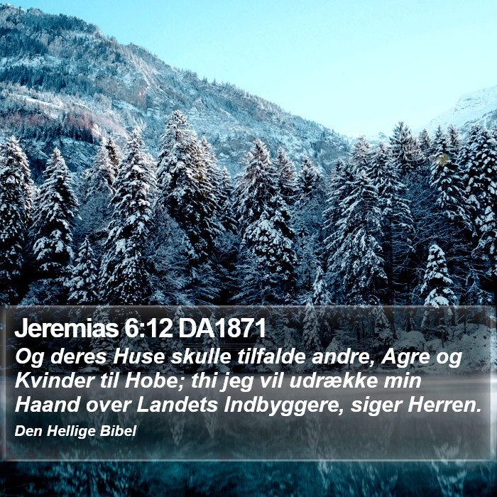 Jeremias 6:12 DA1871 Bible Study