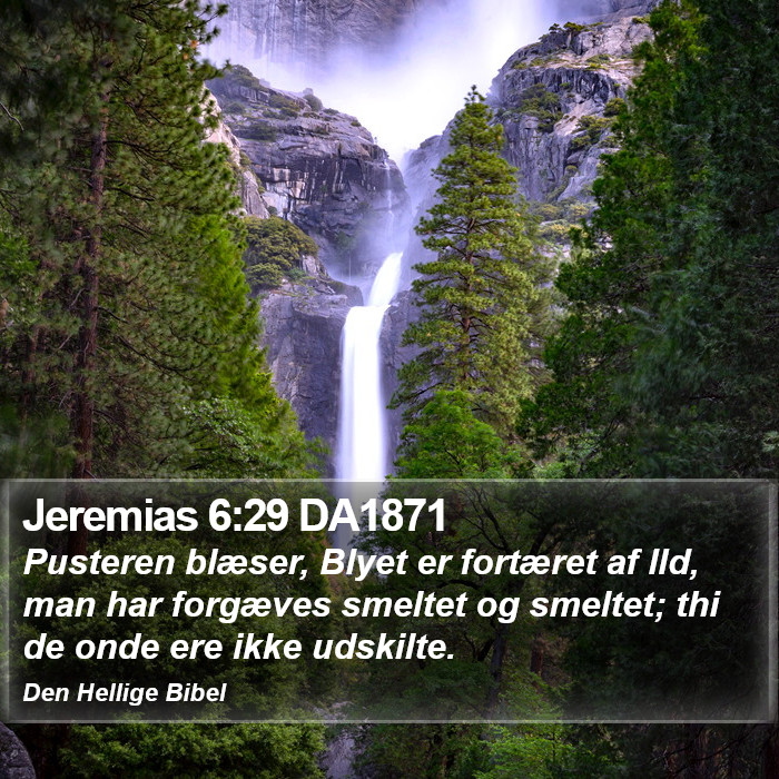 Jeremias 6:29 DA1871 Bible Study