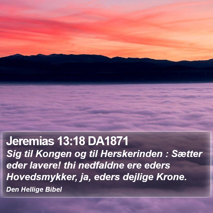 Jeremias 13:18 DA1871 Bible Study