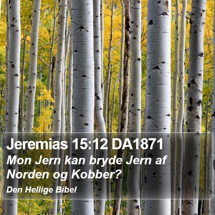 Jeremias 15:12 DA1871 Bible Study