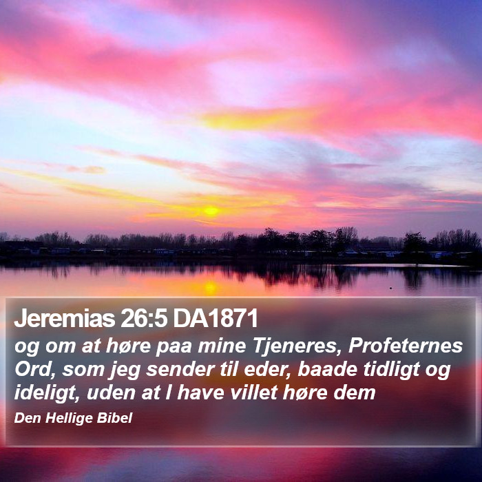 Jeremias 26:5 DA1871 Bible Study